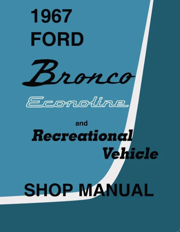 1967 Ford Bronco, Econoline and Recreational Vehicle Shop Manual